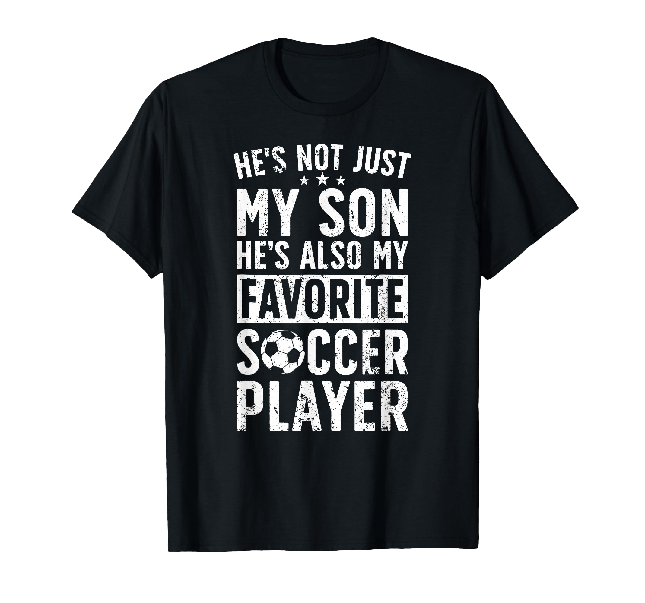 Hes My Favorite Soccer Player Dad Soccer T-Shirt - Graphic Print Men Women - T-Shirt, Sweatshirt, Hoodie