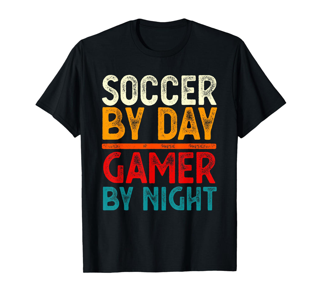 Funny Soccer Day Gamer Night Gamer T-Shirt - Unique Graphic Unisex - T-Shirt, Sweatshirt, Hoodie