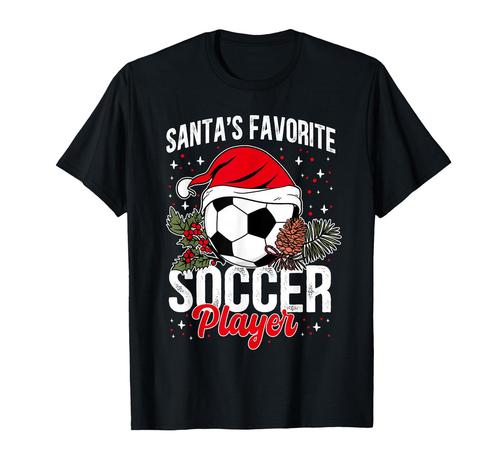Funny Santas Favorite Soccer Player T-Shirt - Novelty Apparel Men Women - T-Shirt, Sweatshirt, Hoodie