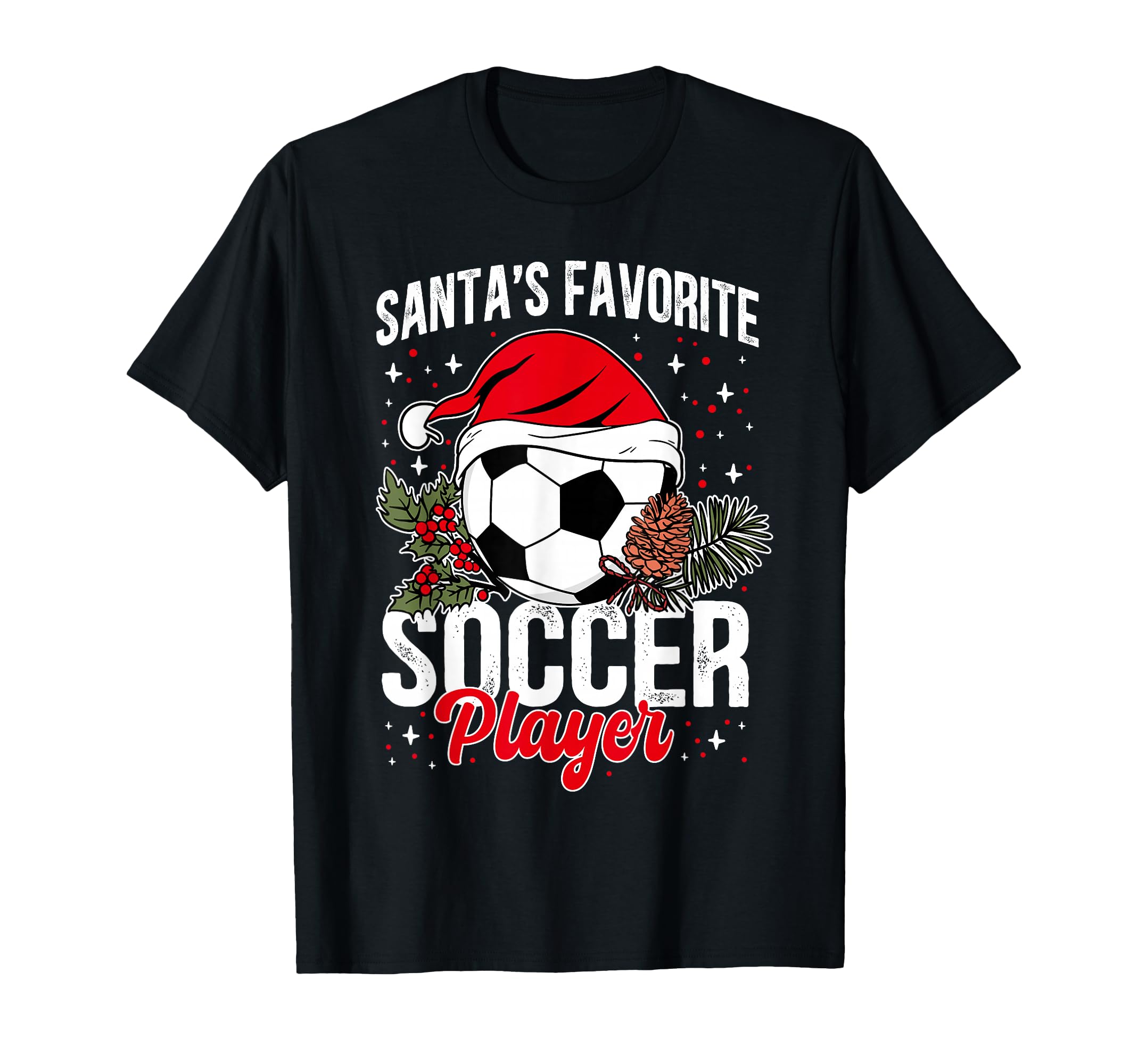 Funny Santas Favorite Soccer Player T-Shirt - Novelty Apparel Men Women - T-Shirt, Sweatshirt, Hoodie