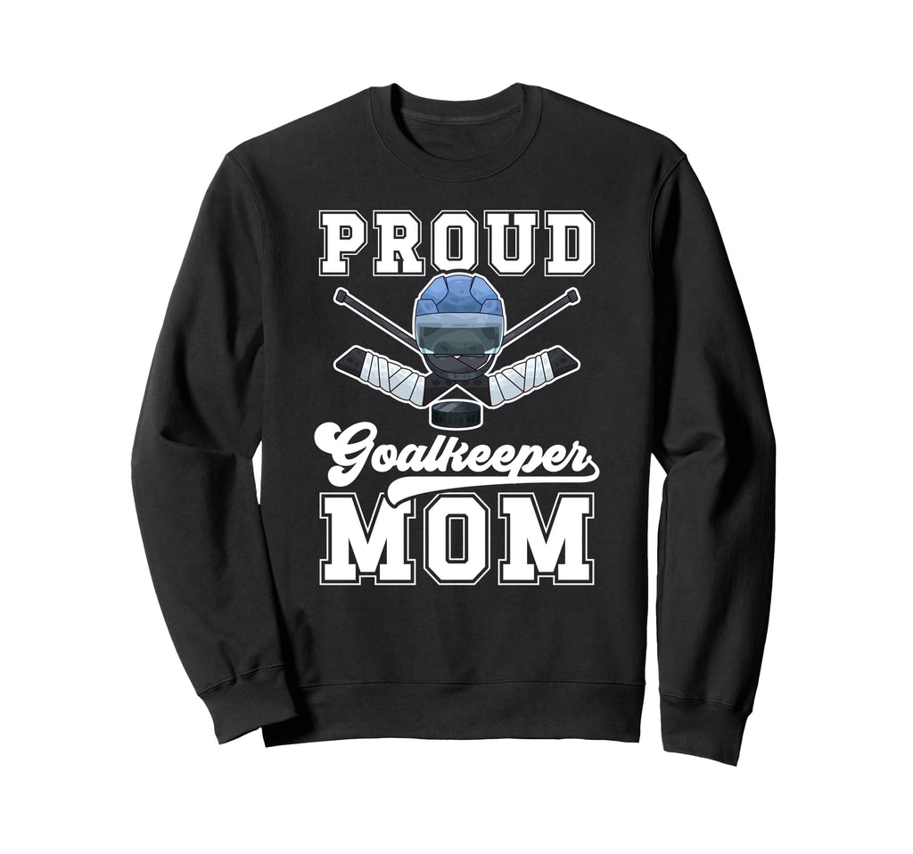 Proud Hockey Goalkeeper Mom Ice Sweatshirt - Graphic Print for Adults - T-Shirt, Sweatshirt, Hoodie