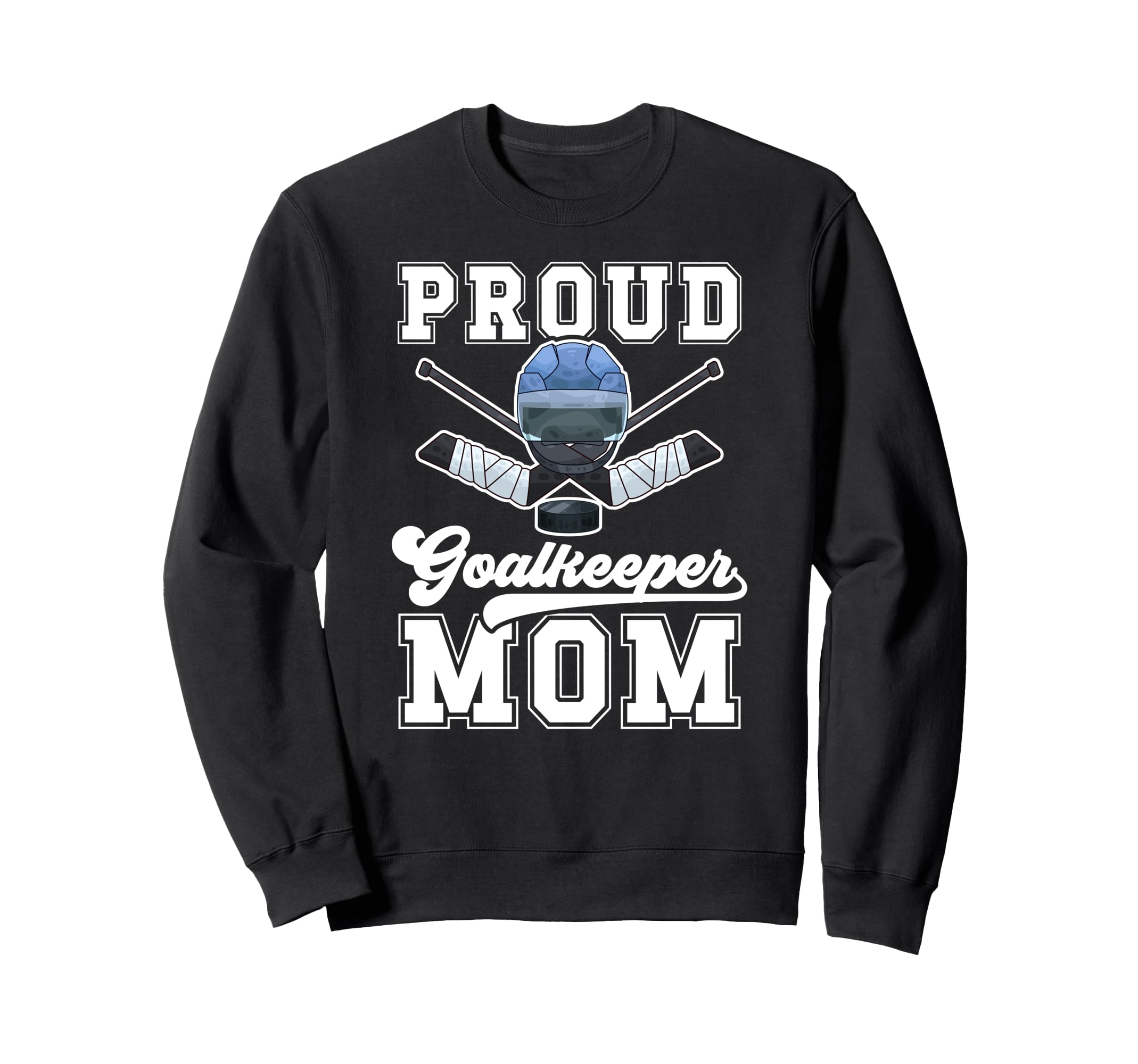 Proud Hockey Goalkeeper Mom Ice Sweatshirt - Graphic Print for Adults - T-Shirt, Sweatshirt, Hoodie