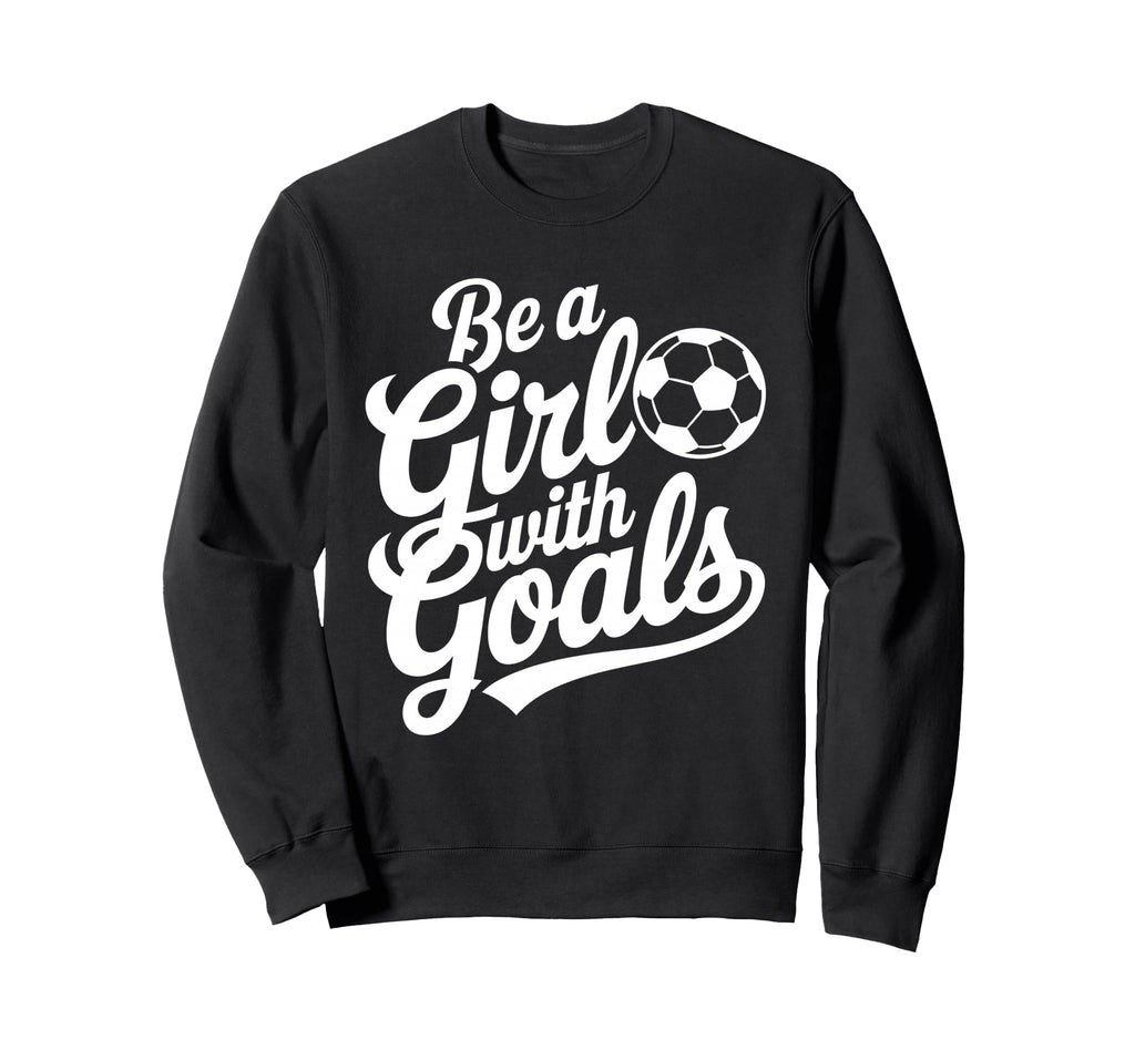 Be Goals Football Lover Soccer Sweatshirt - Minimalist Print for Adults - T-Shirt, Sweatshirt, Hoodie