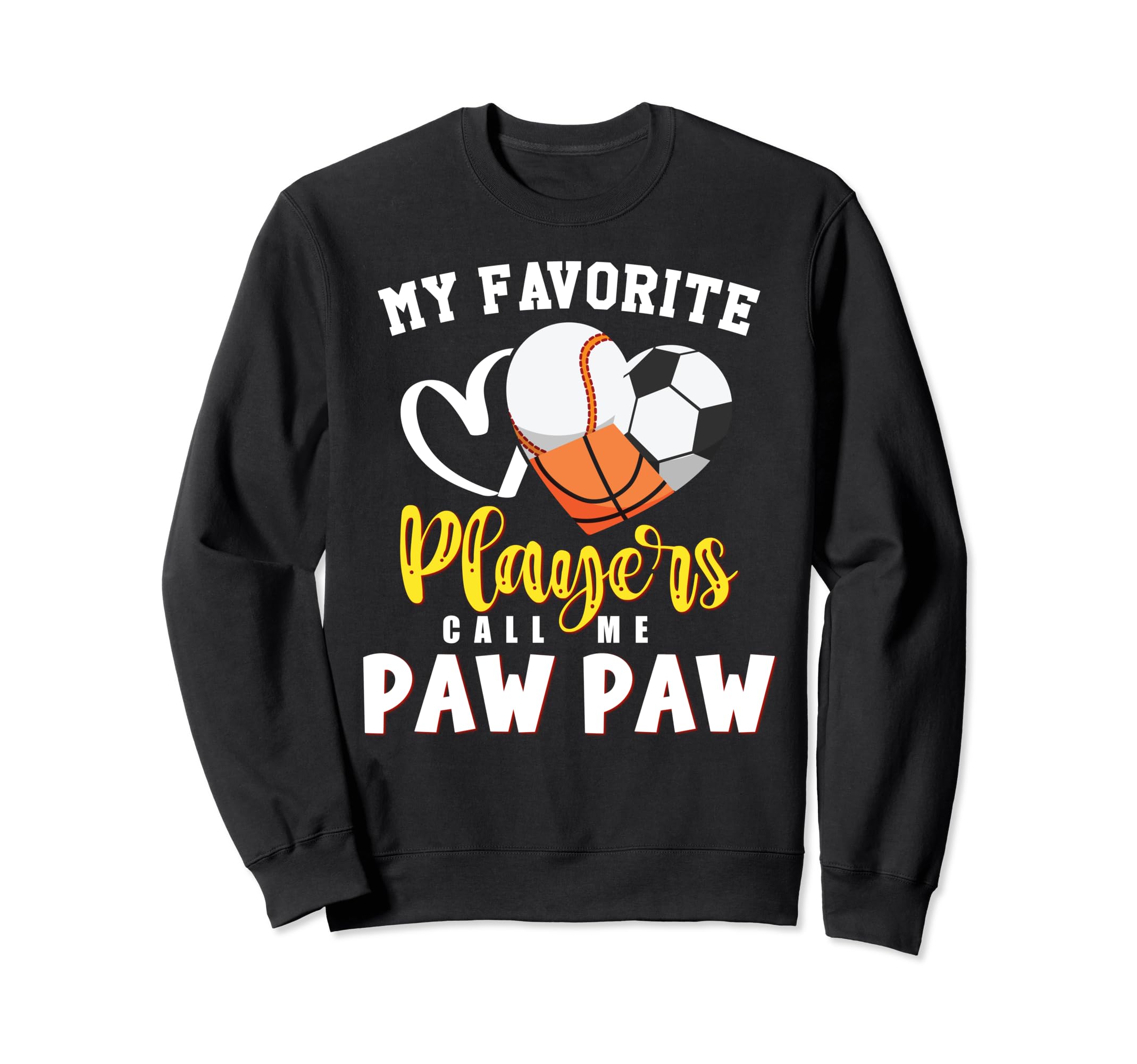 Paw Paw My Favorite Baseball Soccer Sweatshirt - Trendy Graphic for Adults - T-Shirt, Sweatshirt, Hoodie