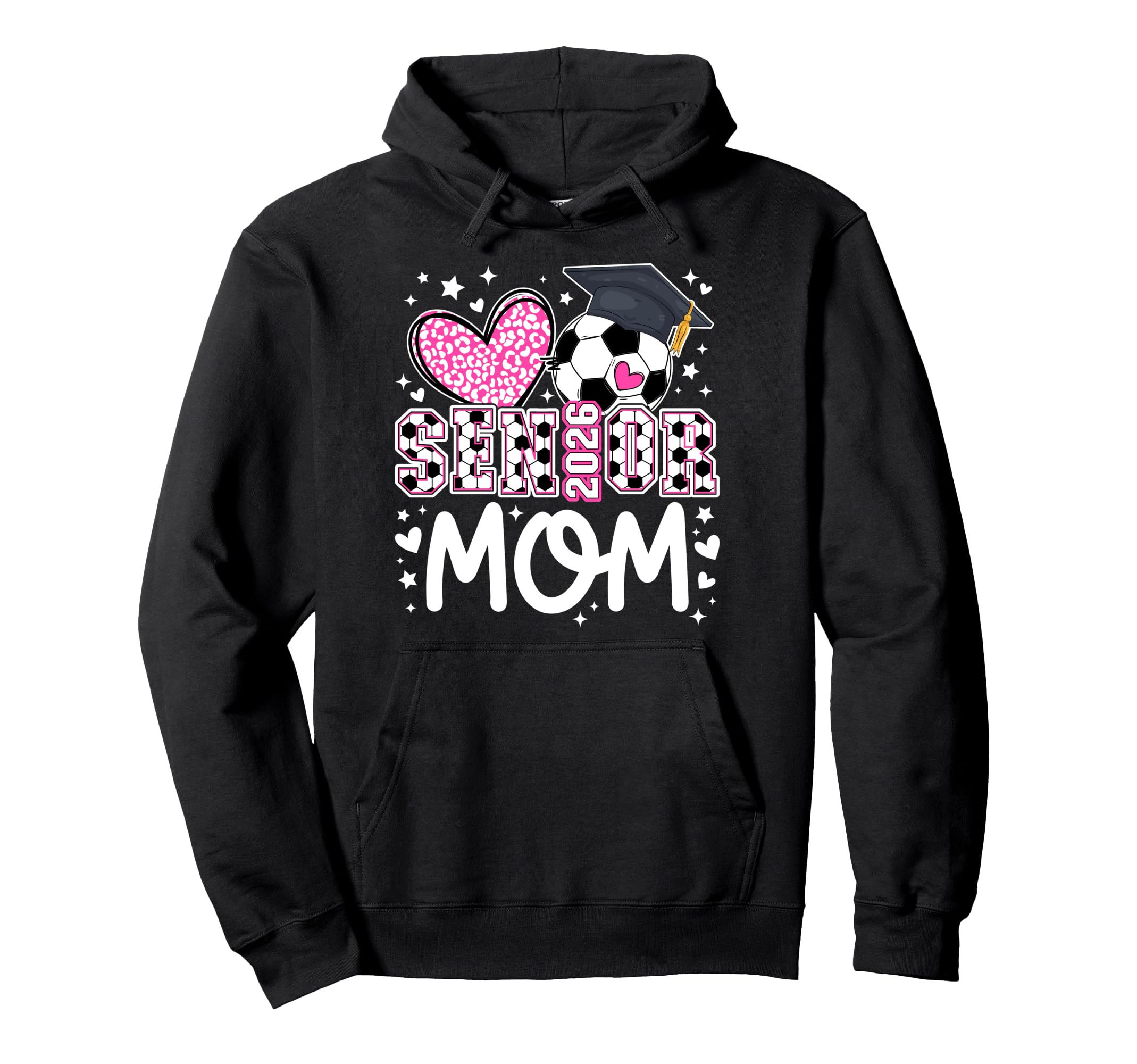 Soccer Senior Mom 2026 Soccer Senior Hoodie - Novelty Apparel Men Women - T-Shirt, Sweatshirt, Hoodie