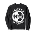 I Kicked 100 Days School Soccer Sweatshirt - Unique Graphic Men Women - T-Shirt, Sweatshirt, Hoodie
