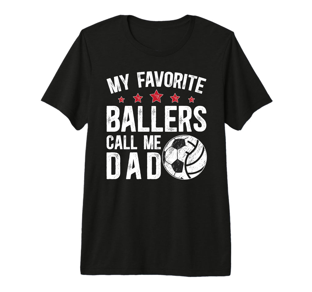 Mens My Favorite Ballers Call Me Dad T-Shirt - Trendy Graphic for Adults - T-Shirt, Sweatshirt, Hoodie