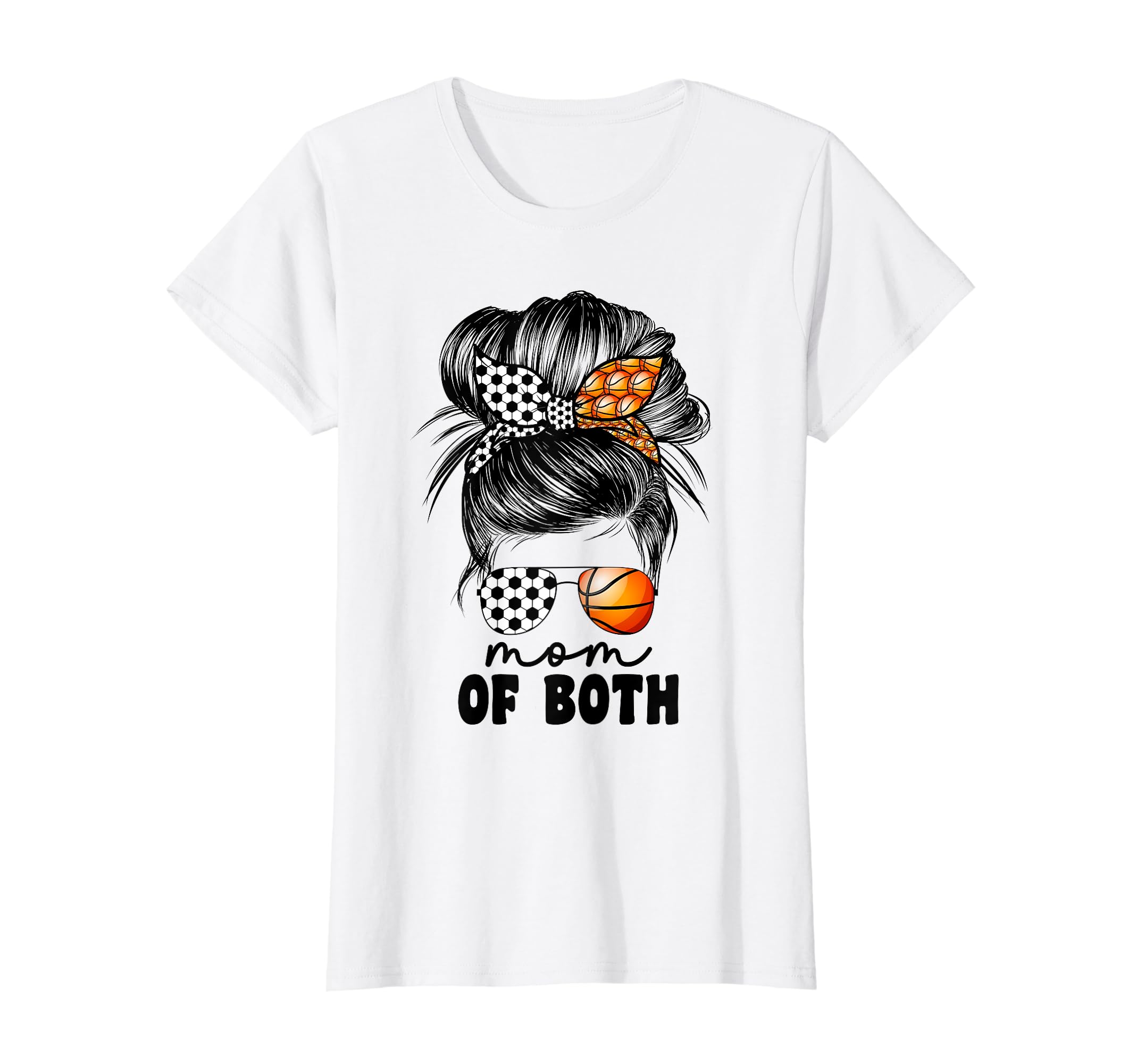Mom Both Soccer And Basketball Mom T-Shirt - Casual Everyday Wear Unisex - T-Shirt, Sweatshirt, Hoodie