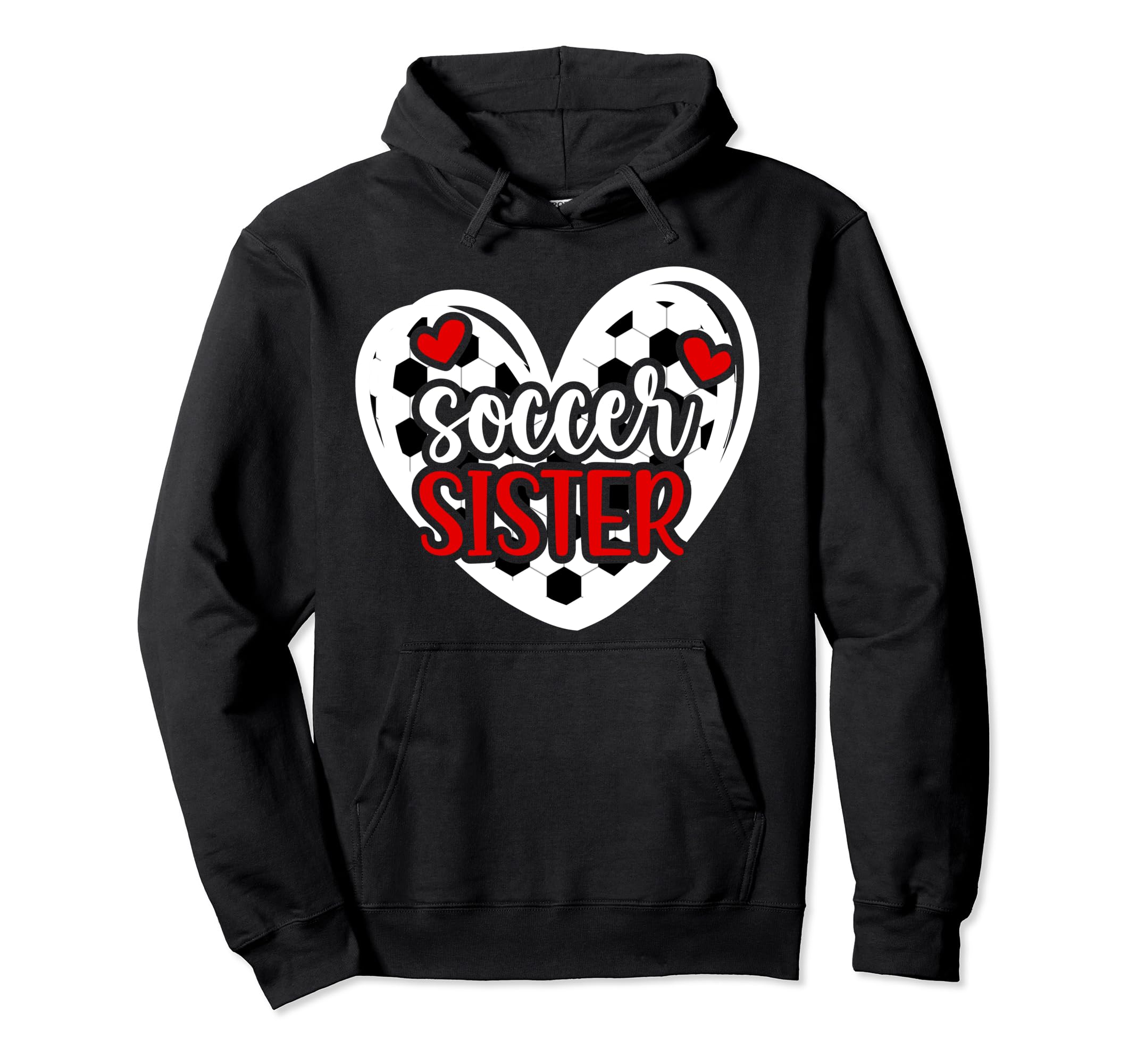 Soccer Sister Heart Sister Soccer Hoodie - Novelty Apparel Men Women - T-Shirt, Sweatshirt, Hoodie