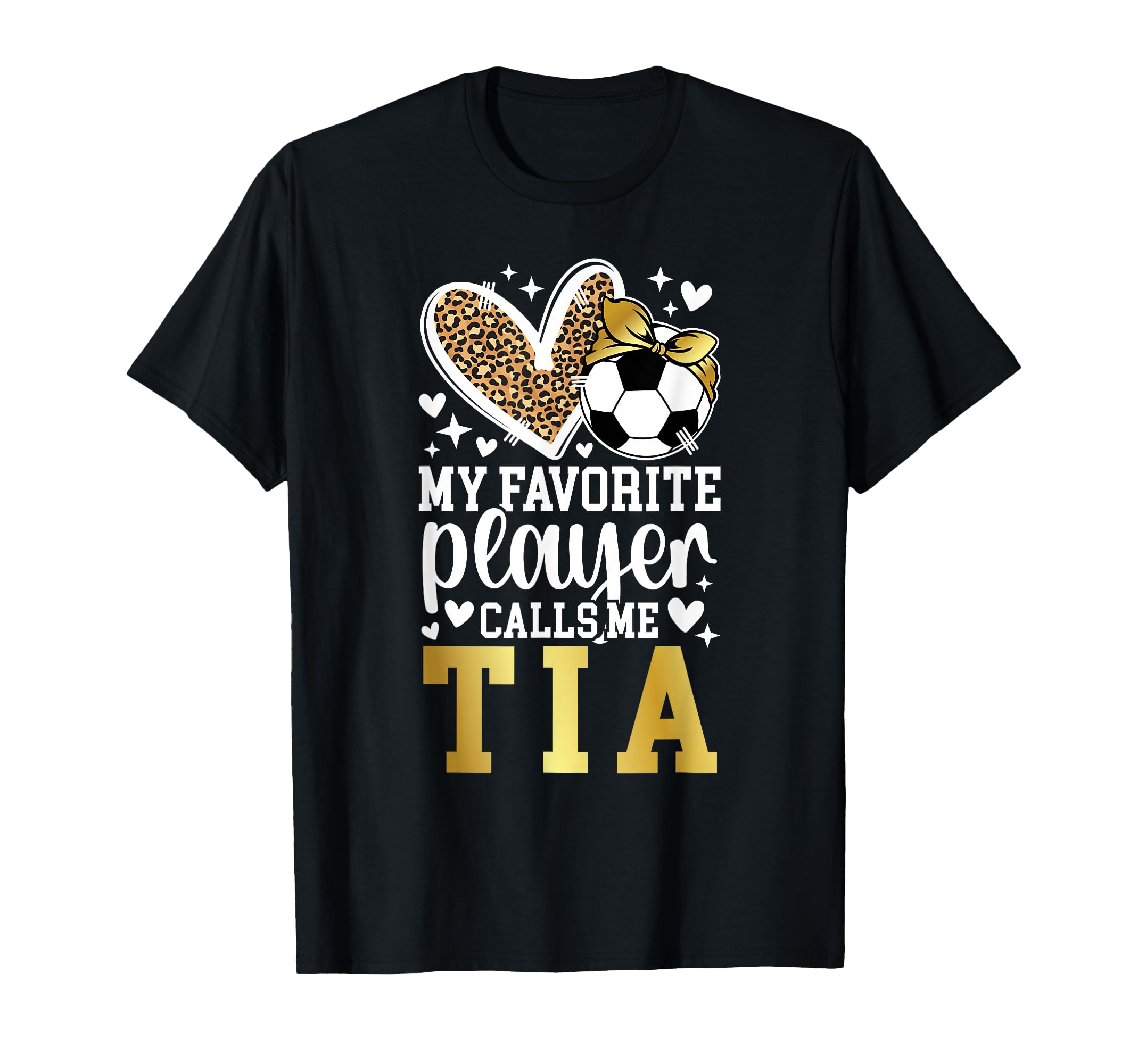 My Favorite Soccer Player Calls Me Tia T-Shirt - Novelty Apparel Unisex - T-Shirt, Sweatshirt, Hoodie
