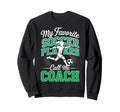 Soccer Coach My Favorite Soccer Sweatshirt - Streetwear Style Men Women - T-Shirt, Sweatshirt, Hoodie
