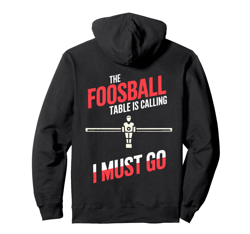 Foosball Table Is Calling Funny Table Soccer Hoodie - Unique Graphic Unisex - T-Shirt, Sweatshirt, Hoodie