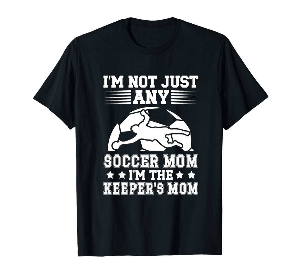 Im Soccer Keeper Mom Soccer Goalkeeper Mama T-Shirt - Unique Graphic Unisex - T-Shirt, Sweatshirt, Hoodie
