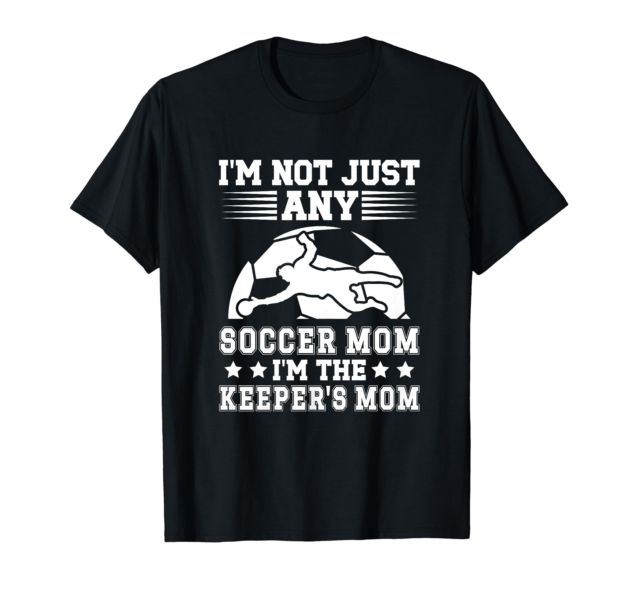 Im Soccer Keeper Mom Soccer Goalkeeper Mama T-Shirt - Unique Graphic Unisex - T-Shirt, Sweatshirt, Hoodie