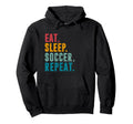 Eat Sleep Soccer Repeat Football Player Hoodie - Custom Art Print Men Women - T-Shirt, Sweatshirt, Hoodie