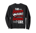 Soccer Aunt Loves Her Soccer Sweatshirt - Fun Novelty Design for Adults - T-Shirt, Sweatshirt, Hoodie