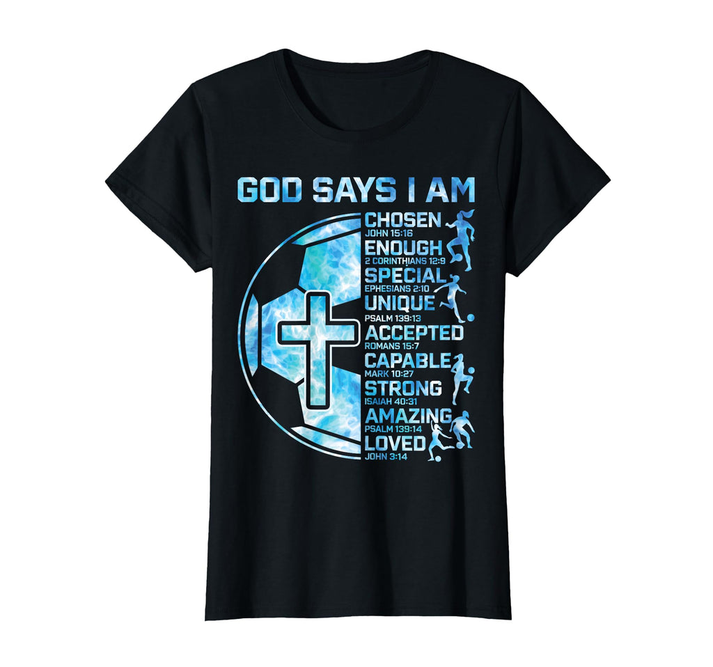 God Says I Am Christian Soccer Teen T-Shirt - Graphic Print Unisex - T-Shirt, Sweatshirt, Hoodie