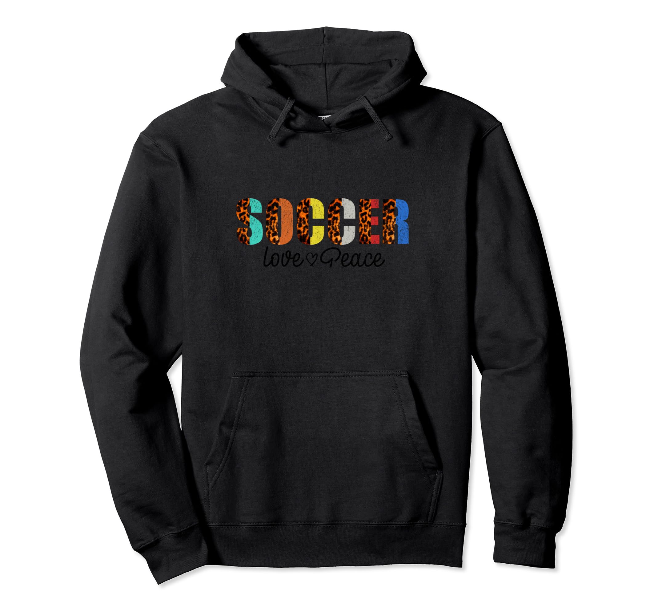 Soccer Love Peace Funny Colorful Hoodie - Custom Art Print for Adults - T-Shirt, Sweatshirt, Hoodie