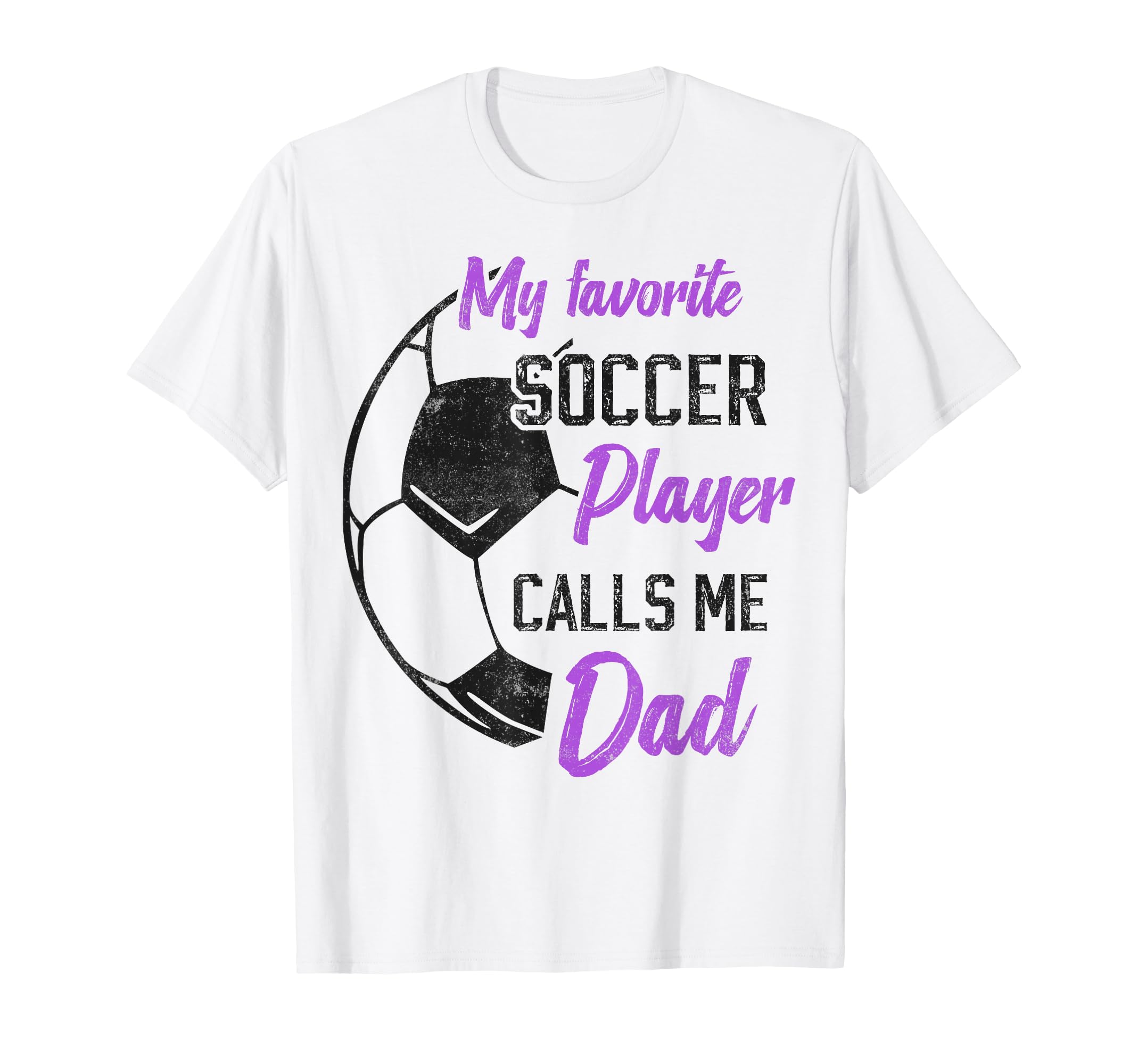 My Favorite Soccer Player Calls Me Dad T-Shirt - Minimalist Print Unisex - T-Shirt, Sweatshirt, Hoodie