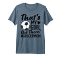 Thats My Soccer Mom Soccer Player Mama T-Shirt - Trendy Graphic for Adults - T-Shirt, Sweatshirt, Hoodie