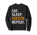 Eat Sleep Soccer Repeat Funny Soccer Sweatshirt - Aesthetic Graphic Unisex - T-Shirt, Sweatshirt, Hoodie