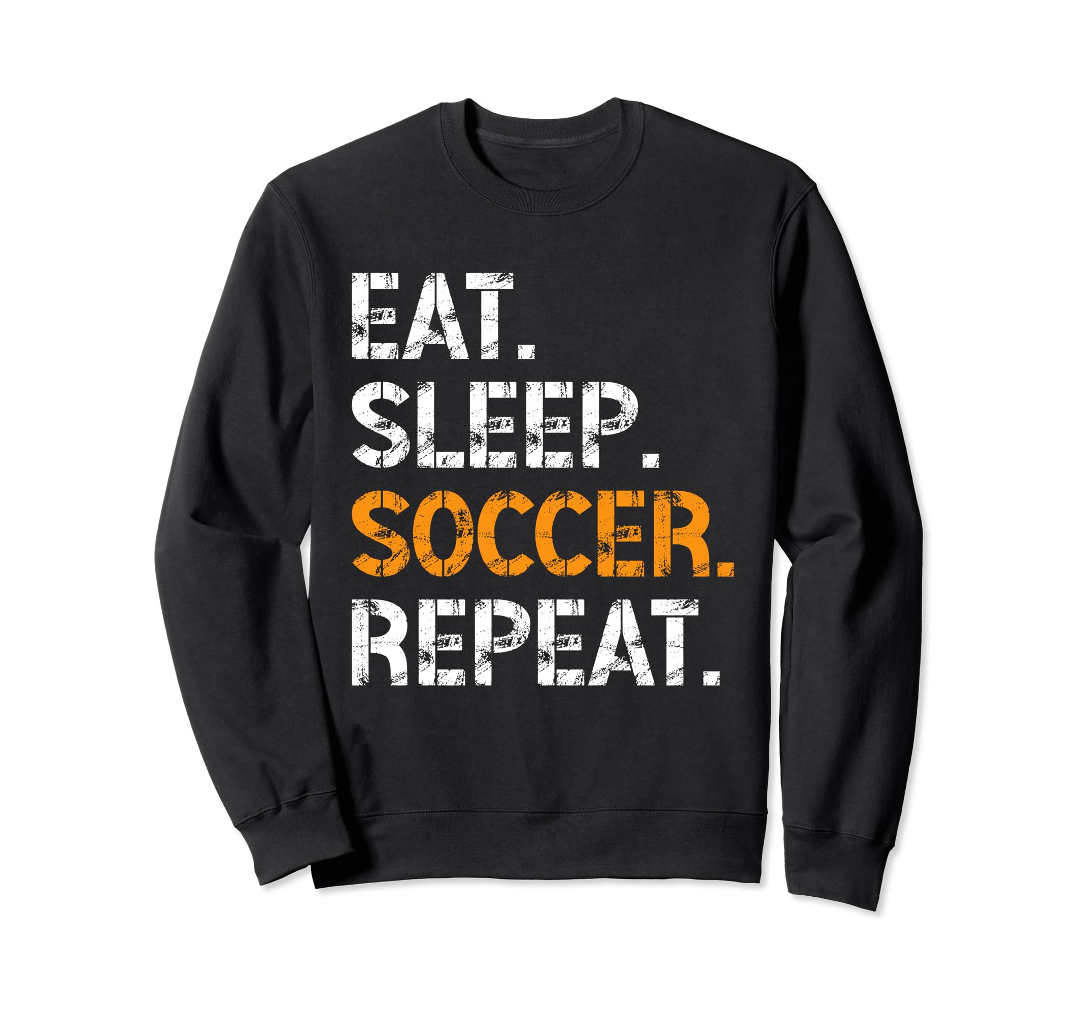 Eat Sleep Soccer Repeat Funny Soccer Sweatshirt - Aesthetic Graphic Unisex - T-Shirt, Sweatshirt, Hoodie