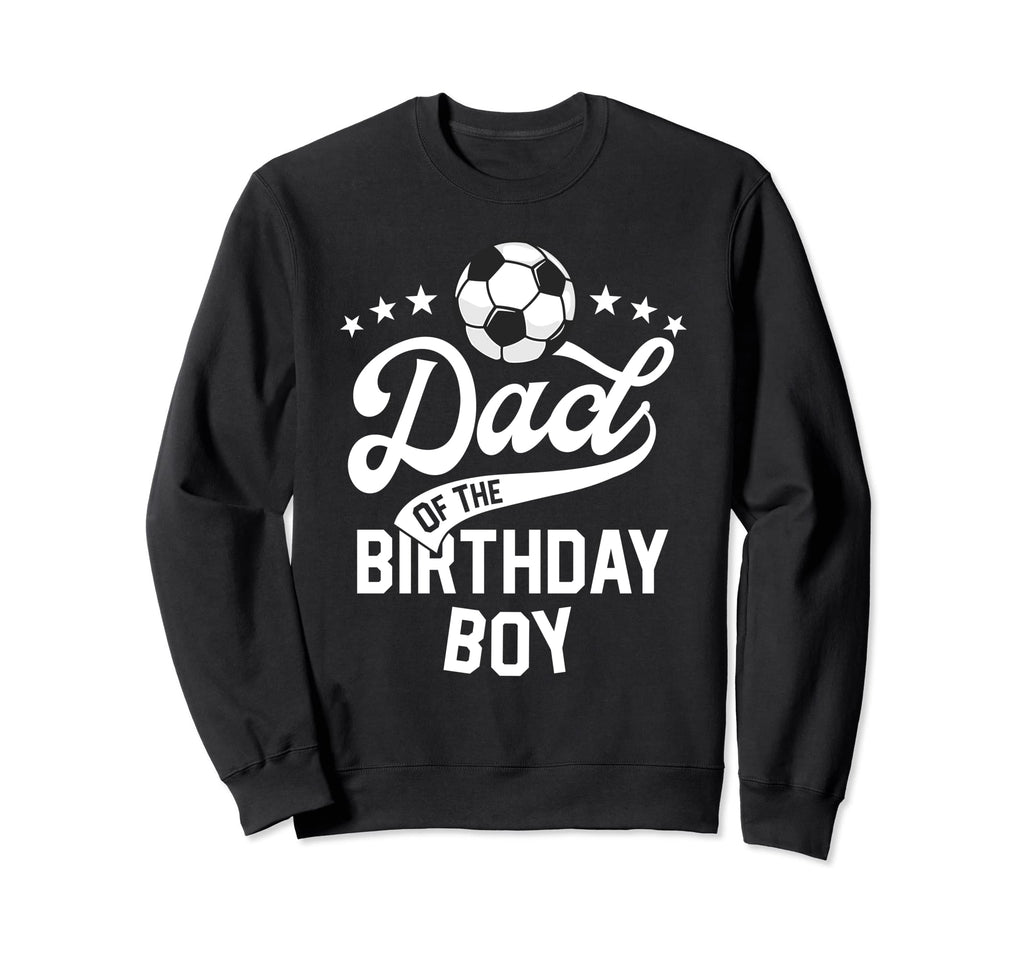 Dad Birthday Soccer Themed Party Sweatshirt - Minimalist Print Unisex - T-Shirt, Sweatshirt, Hoodie