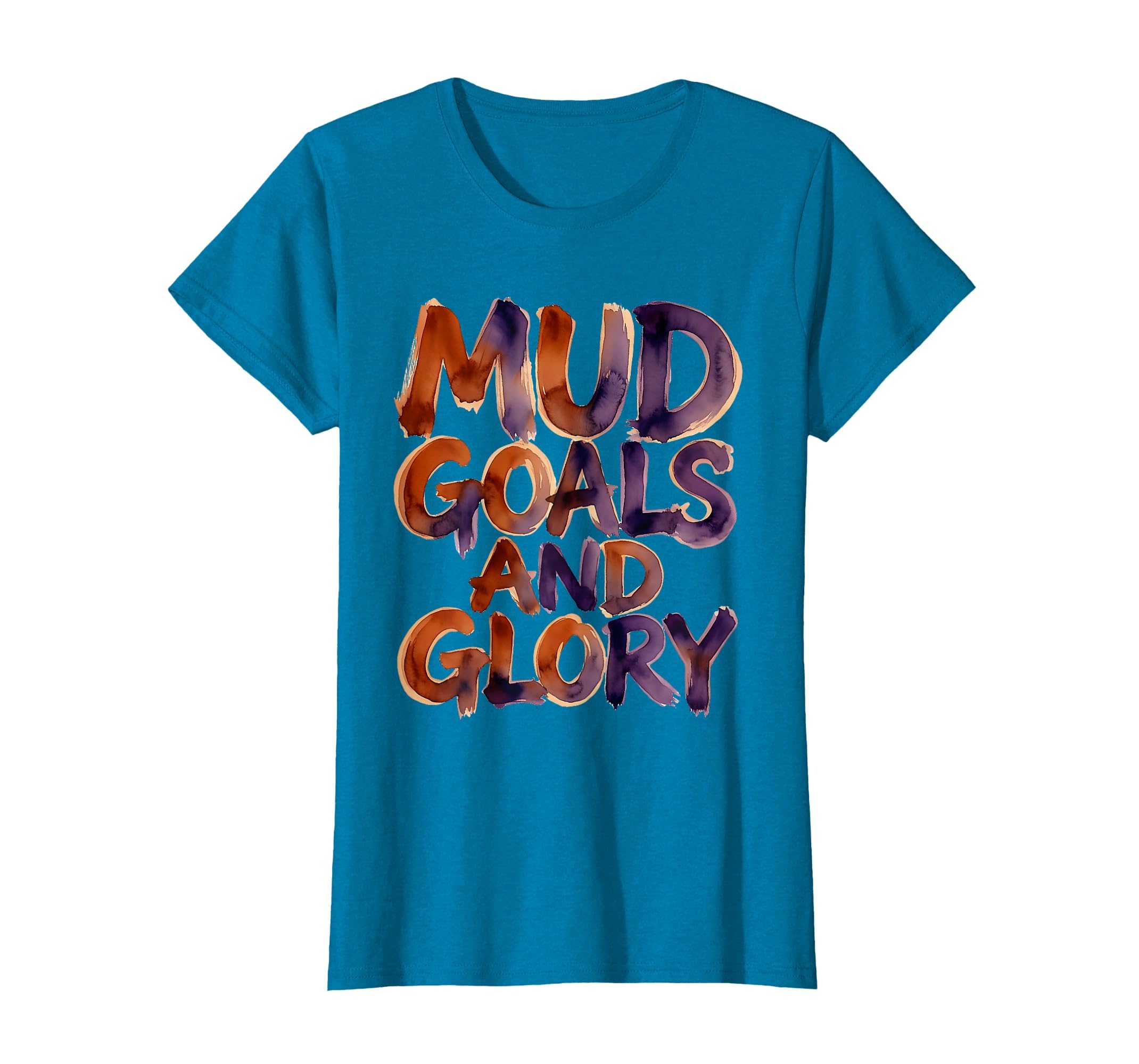 Mud Goals And Glory Soccer T-Shirt - Streetwear Style Unisex - T-Shirt, Sweatshirt, Hoodie