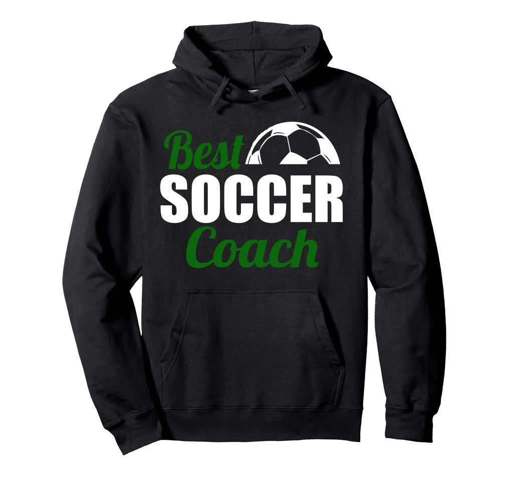 Best Soccer Coach Appreciation Team Hoodie - Fun Novelty Design Men Women - T-Shirt, Sweatshirt, Hoodie