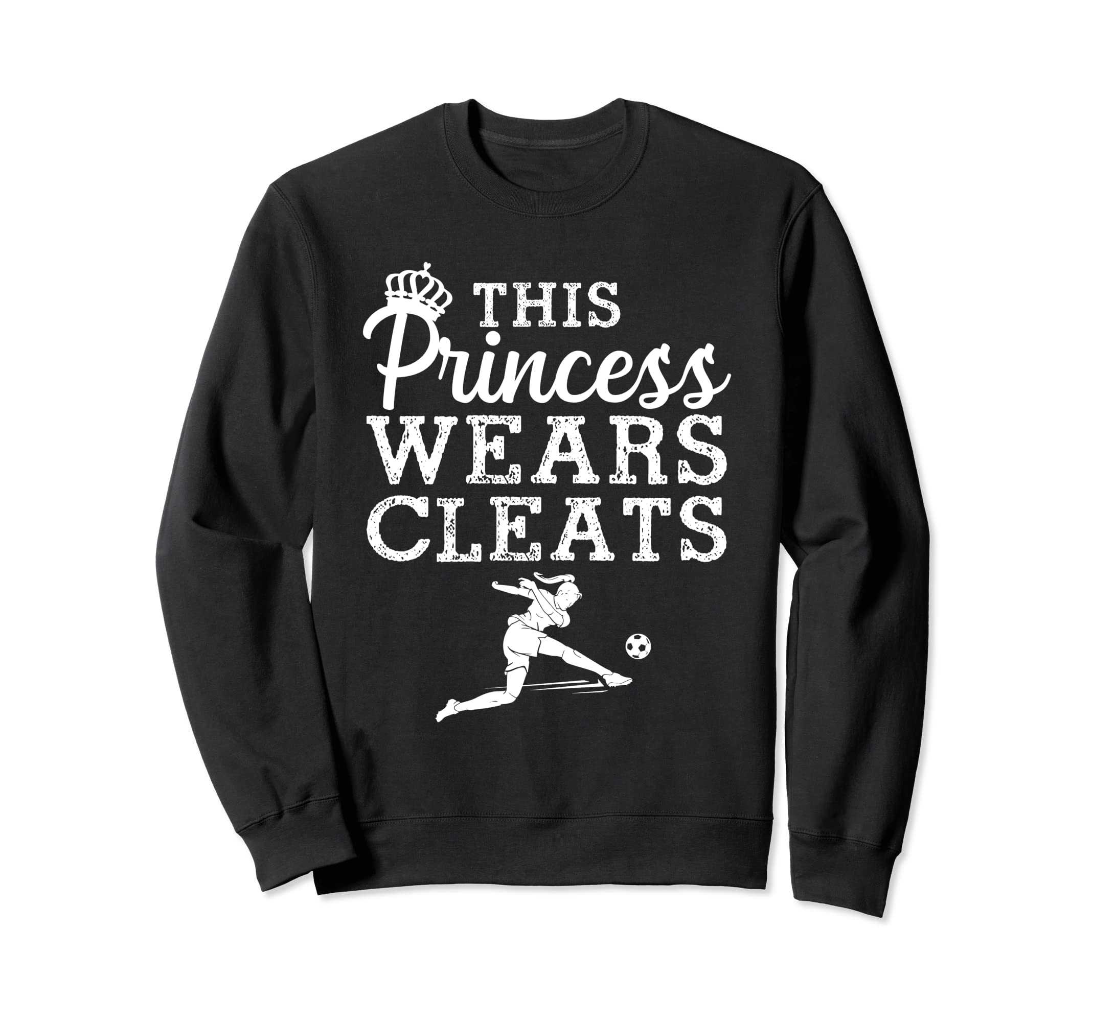 Soccer Princess Wears Cleats Football Sweatshirt - Graphic Print for Adults - T-Shirt, Sweatshirt, Hoodie