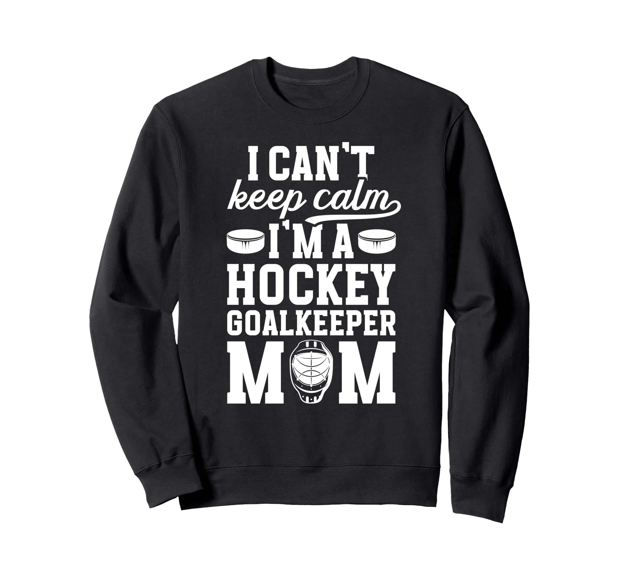 Im Hockey Goalkeeper Mom Ice Sweatshirt - Fun Novelty Design for Adults - T-Shirt, Sweatshirt, Hoodie