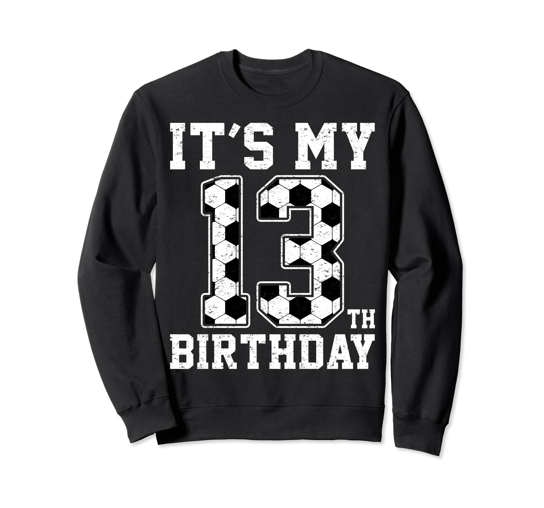 13Th Birthday Soccer Player Sweatshirt - Casual Everyday Wear for Adults - T-Shirt, Sweatshirt, Hoodie