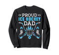 Ice Hockey Goalie Dad Father Sweatshirt - Aesthetic Graphic Men Women - T-Shirt, Sweatshirt, Hoodie