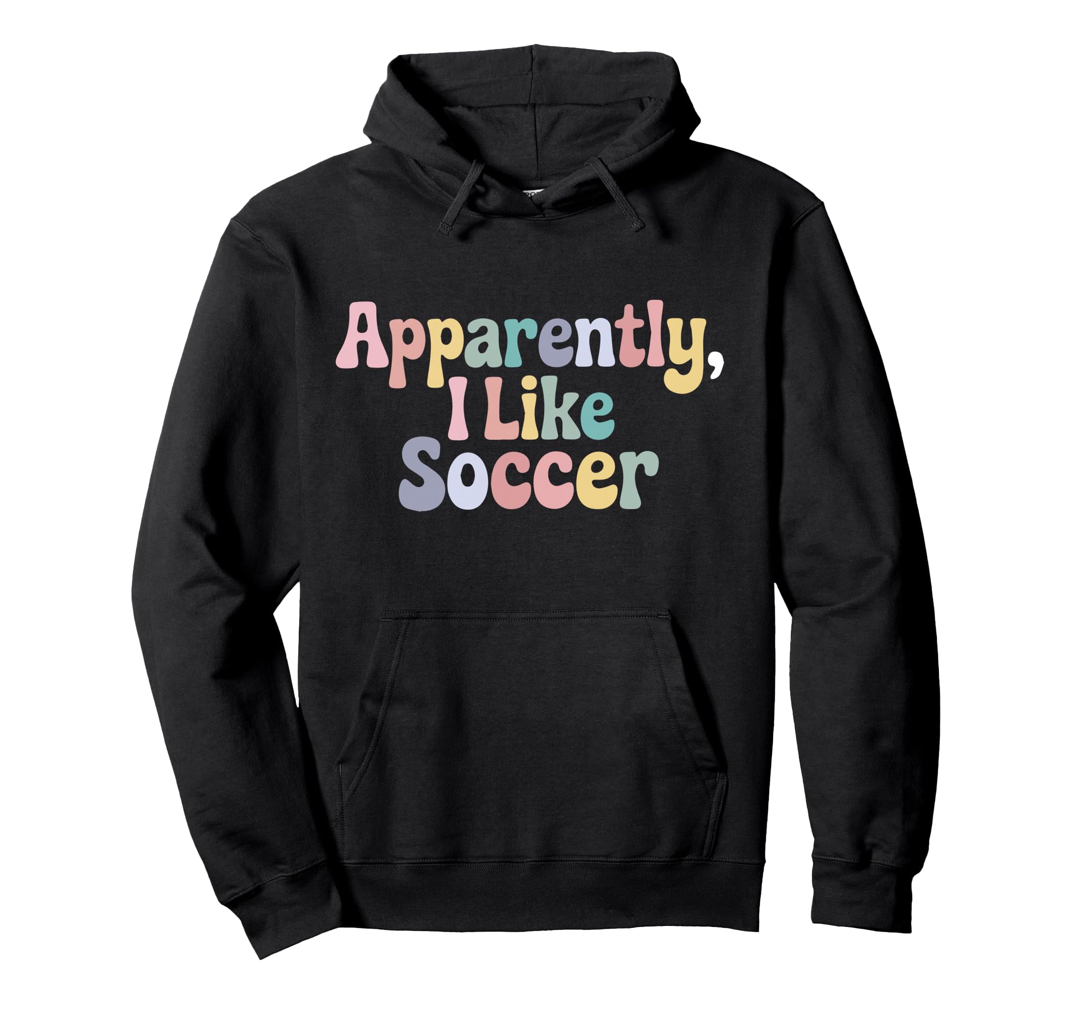 Apparently I Like Soccer Player Groovy Hoodie - Streetwear Style Unisex - T-Shirt, Sweatshirt, Hoodie