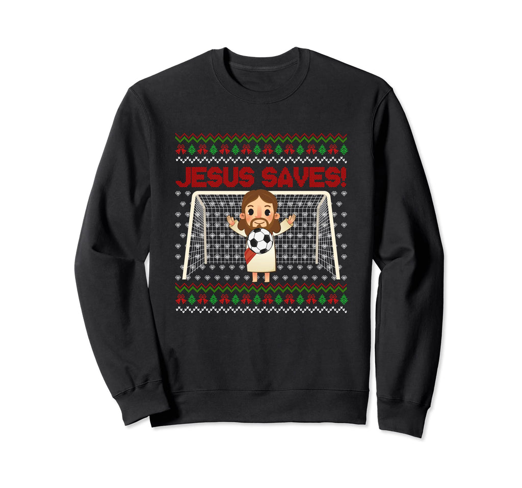 Jesus Saves Soccer Goal Keeper Ugly Sweatshirt - Streetwear Style Unisex - T-Shirt, Sweatshirt, Hoodie