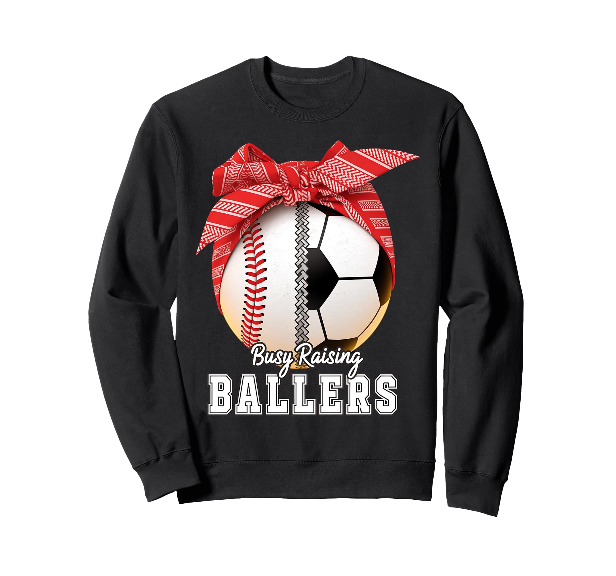 Baseball Soccer Busy Raising Ballers Sweatshirt - Graphic Print for Adults - T-Shirt, Sweatshirt, Hoodie