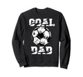 Goal Dad Funny Football Dad Soccer Dad Sweatshirt - Trendy Graphic Unisex - T-Shirt, Sweatshirt, Hoodie