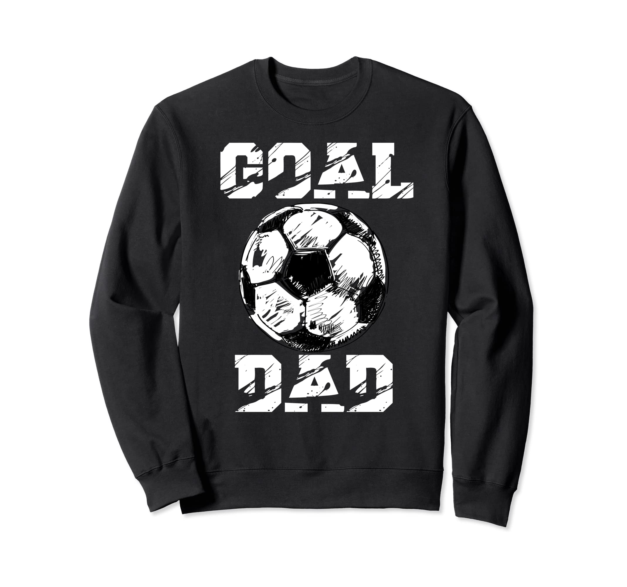 Goal Dad Funny Football Dad Soccer Dad Sweatshirt - Trendy Graphic Unisex - T-Shirt, Sweatshirt, Hoodie