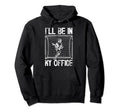 Ill Be My Office Lacrosse Goalkeeper Hoodie - Trendy Graphic Unisex - T-Shirt, Sweatshirt, Hoodie