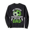 My Favorite Soccer Player Calls Me Sweatshirt - Custom Art Print Men Women - T-Shirt, Sweatshirt, Hoodie
