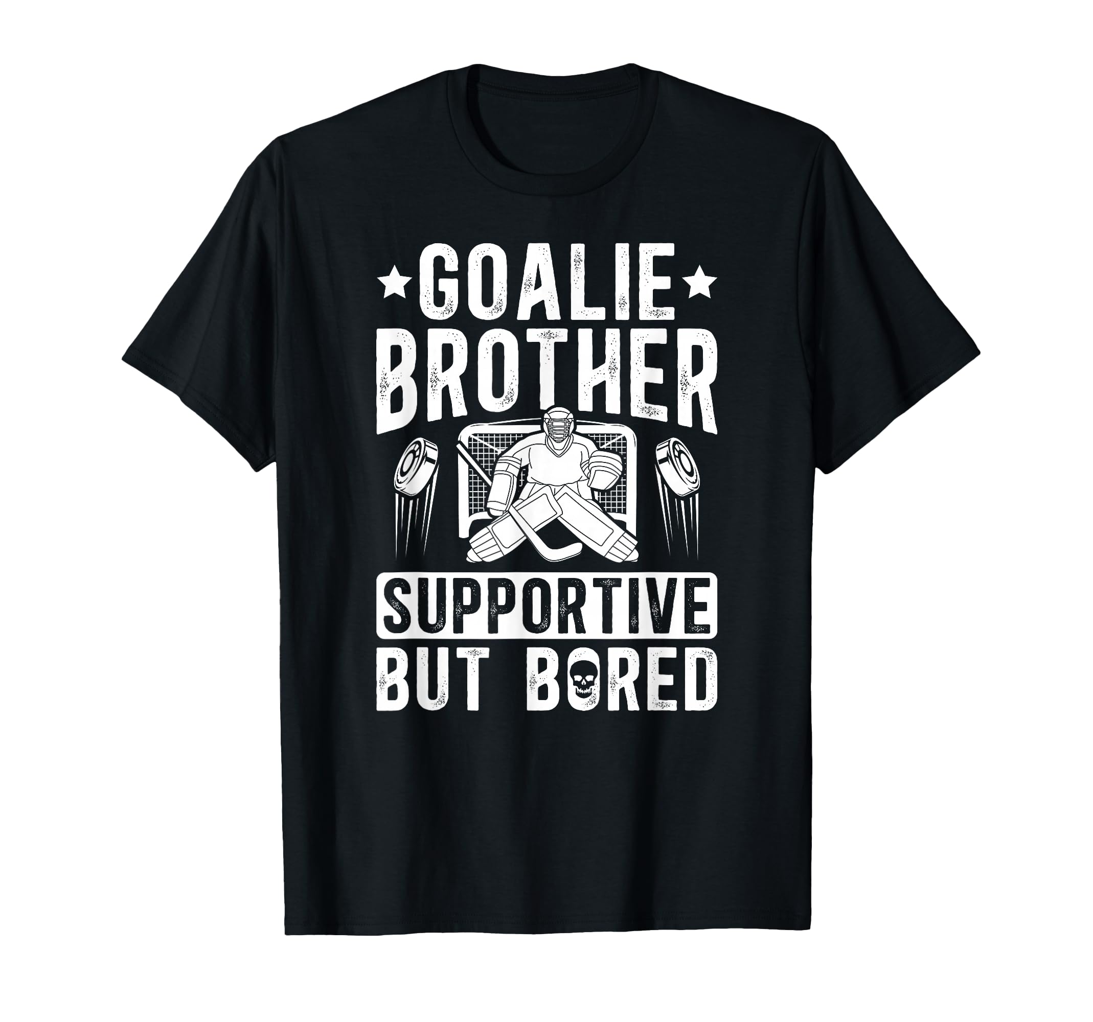 Hockey Goalie Brother Supportive Ice T-Shirt - Novelty Apparel for Adults - T-Shirt, Sweatshirt, Hoodie