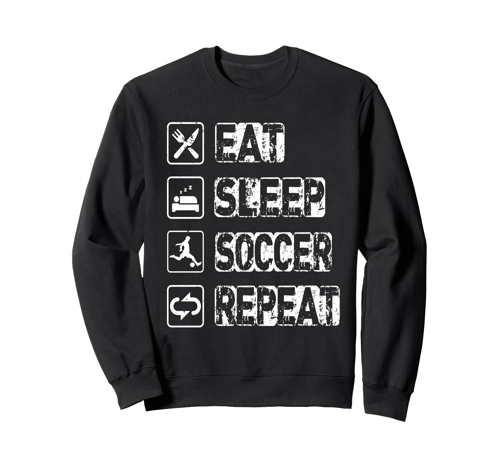 Eat Sleep Soccer Repeat Football Sweatshirt - Streetwear Style for Adults - T-Shirt, Sweatshirt, Hoodie