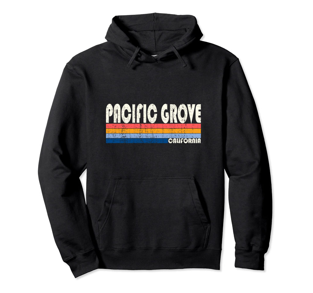 70S 80S Pacific Grove Ca Hoodie - Aesthetic Graphic Men Women - T-Shirt, Sweatshirt, Hoodie
