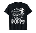 My Favorite Player Calls Me Poppy T-Shirt - Unique Graphic Men Women - T-Shirt, Sweatshirt, Hoodie