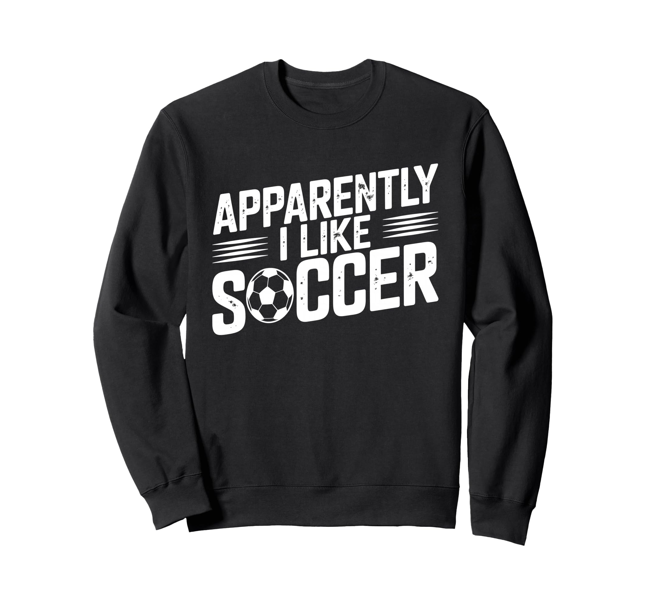 Apparently I Like Soccer Season Sweatshirt - Casual Everyday Wear Unisex - T-Shirt, Sweatshirt, Hoodie
