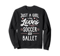 Just Who Loves Soccer And Ballet Sweatshirt - Minimalist Print for Adults - T-Shirt, Sweatshirt, Hoodie