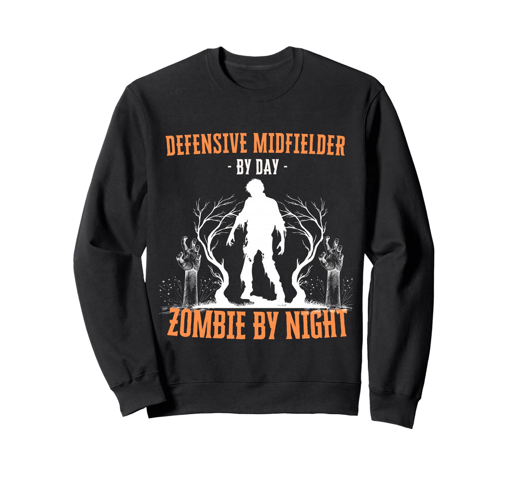 Defensive Midfielder Day Zombie Sweatshirt - Unique Graphic Men Women - T-Shirt, Sweatshirt, Hoodie