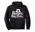 Soccer Step Mom Soccer Player Hoodie - Fun Novelty Design for Adults - T-Shirt, Sweatshirt, Hoodie