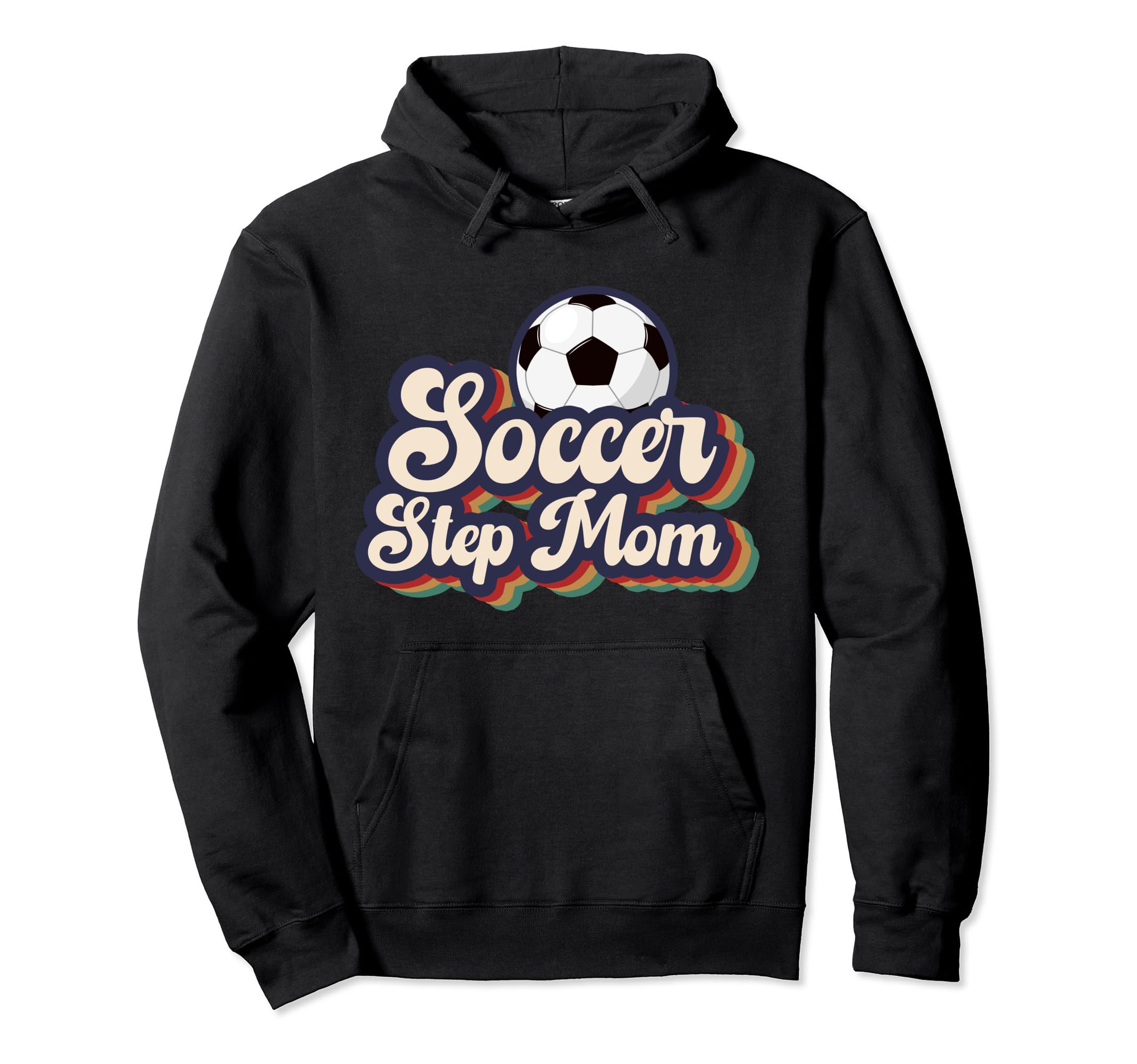 Soccer Step Mom Soccer Player Hoodie - Fun Novelty Design for Adults - T-Shirt, Sweatshirt, Hoodie