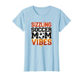 Sizzling Soccer Mom Vibes T-Shirt - Unique Graphic Unisex - T-Shirt, Sweatshirt, Hoodie